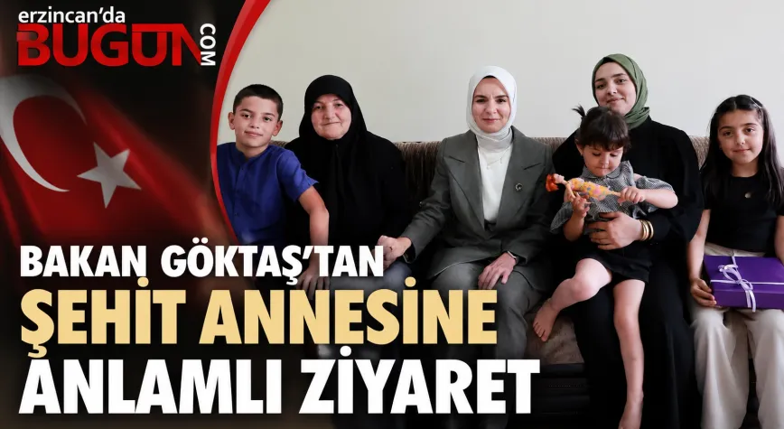 Bakan Göktaş'tan Şehit Annesi Hanım Aytekin'e Anlamlı Ziyaret