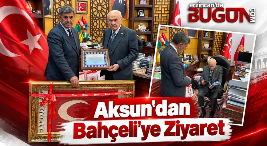Başkan Aksun’dan Devlet Bahçeli’ye Erzincan Ziyareti