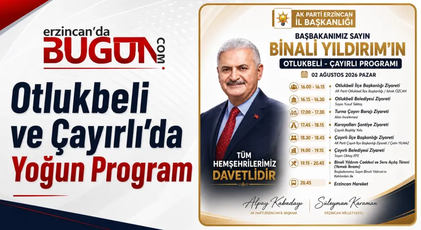 Binali Yıldırım Otlukbeli ve Çayırlı’da Bir Dizi Programa Katılacak