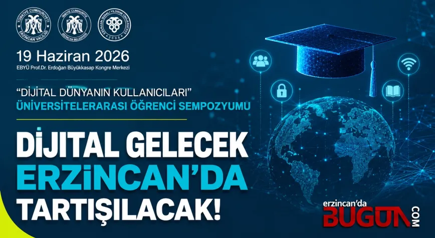 Dijital Dünyanın Kullanıcıları 19 Haziran’da Erzincan’da Buluşuyor