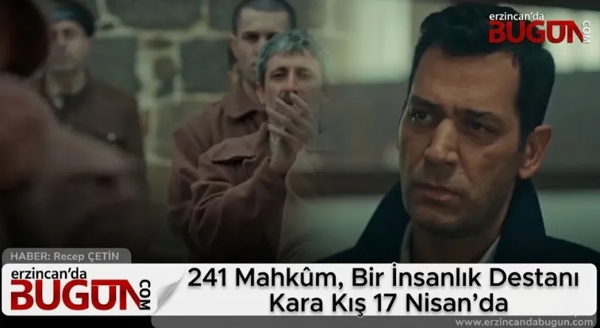 Erzincan Depreminde İnsanlık Dersi: 241 Mahkûmun Hikâyesi “Kara Kış” Dizisiyle Ekranda