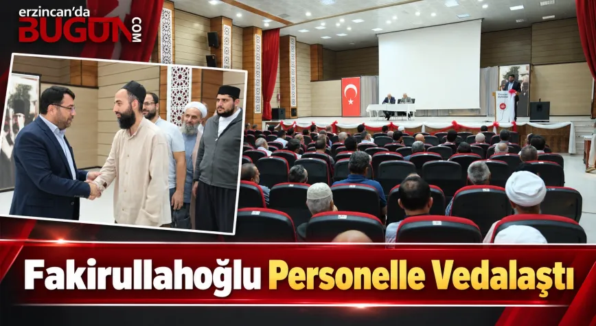 Erzincan İl Müftüsü Fakirullahoğlu Personeliyle Vedalaştı