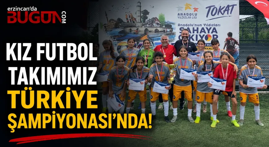 Erzincan Kız Futbol Takımı Türkiye Şampiyonası Biletini Aldı