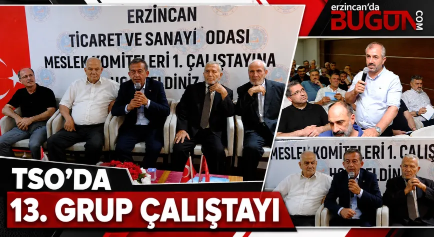 Erzincan TSO’da 13. Meslek Grubu Sektörün Geleceğini Konuştu