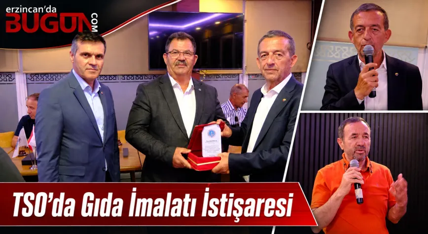 Erzincan TSO’da Gıda İmalatı Sektörü Masaya Yatırıldı