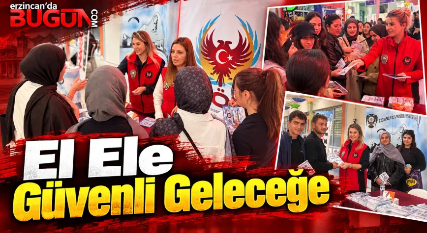 Erzincan’da 12 Bin 100 Üniversite Öğrencisine “El Ele Güvenli Geleceğe” Bilgilendirmesi
