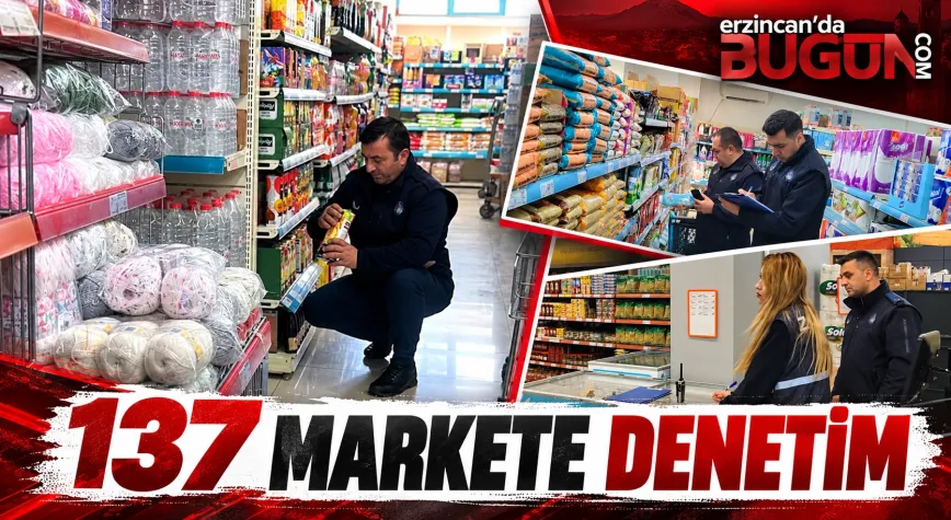 Erzincan’da 137 Markete Zabıta Denetimi! 4 İşletme Hakkında İşlem Başlatıldı