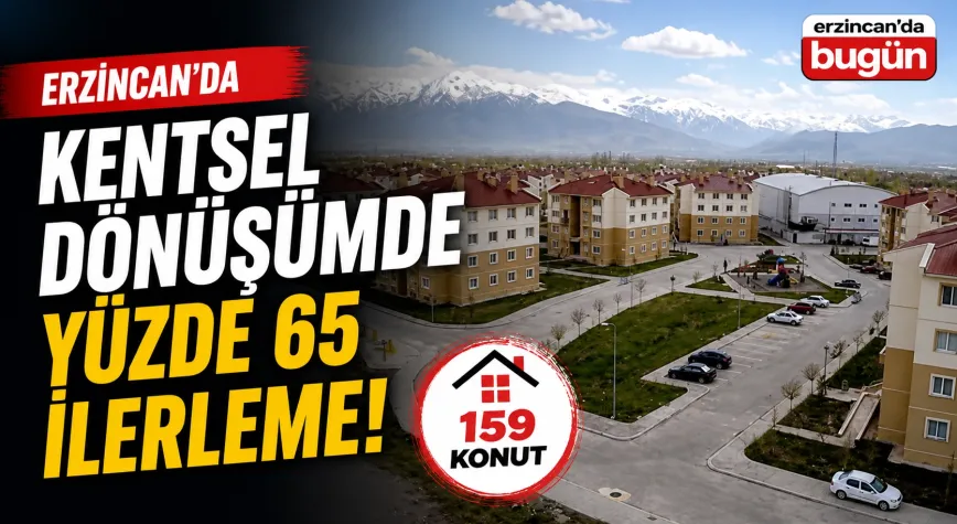 Erzincan’da 159 Konutluk Kentsel Dönüşüm Projesinde İlerleme Yüzde 65’e Ulaştı