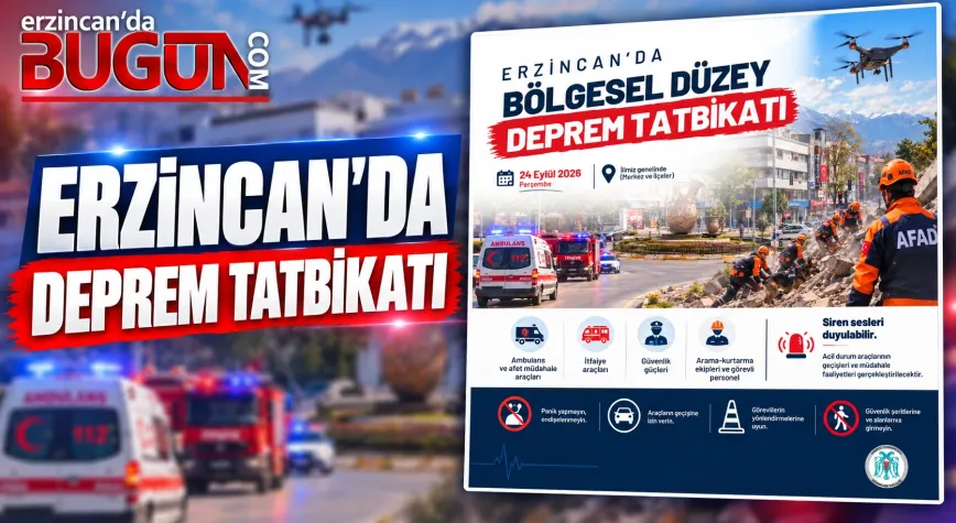 ERZİNCAN’DA 24 EYLÜL’DE DEPREM TATBİKATI YAPILACAK: VALİLİKTEN VATANDAŞLARA ÖNEMLİ UYARI