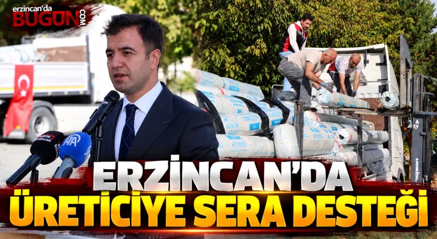 ERZİNCAN’DA 28 ÇİFTÇİYE SERA ÖRTÜSÜ DESTEĞİ