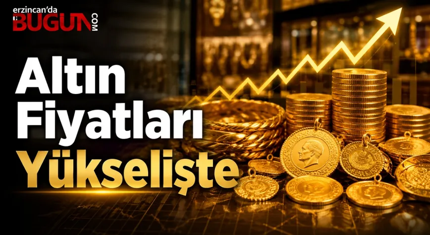 Erzincan’da Altın Fiyatları Bir Haftada Hızla Yükseldi