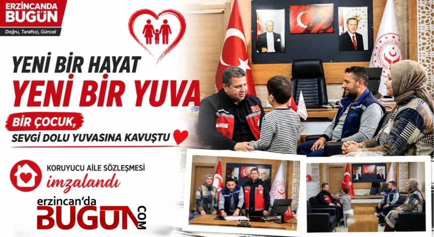 Erzincan’da Bir Yuva Daha Kuruldu: Koruyucu Aile Süreci Mutlu Sonla Tamamlandı