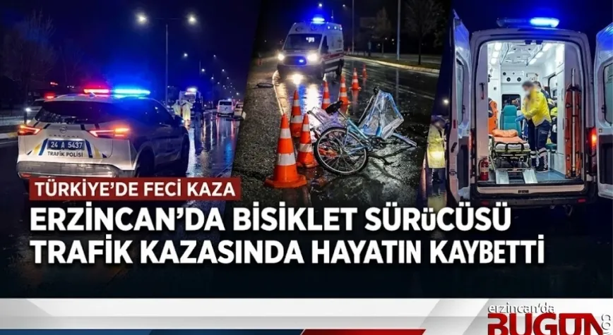 Erzincan’da Feci Kaza: Bisiklet Sürücüsü Hayatını Kaybetti