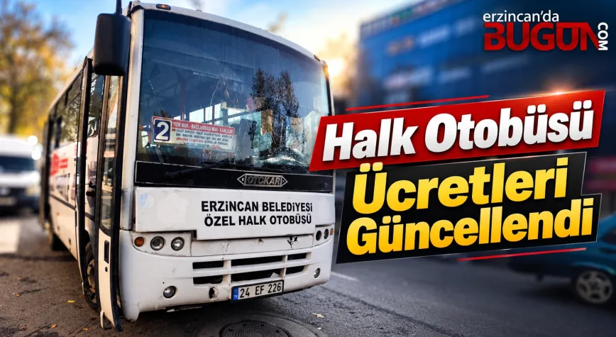 Erzincan’da Halk Otobüsü Ücretlerine Zam: Yeni Tarife 18 Eylül’de Başlıyor