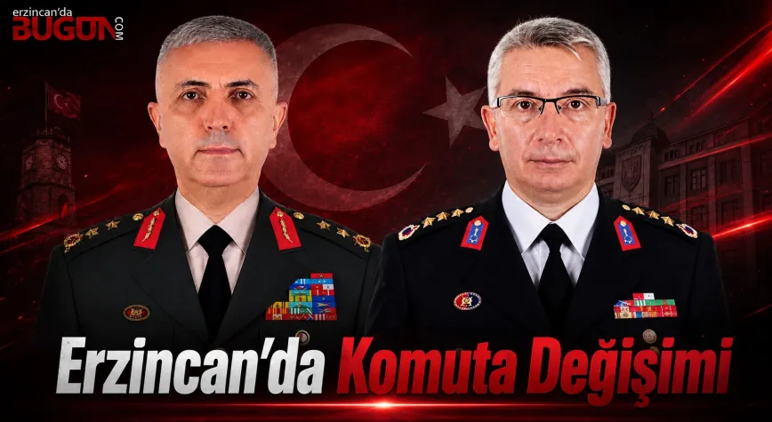 Erzincan’da Komuta Kademesinde İki Önemli Atama