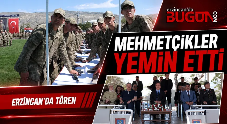 Erzincan’da Mehmetçikler Yemin Etti
