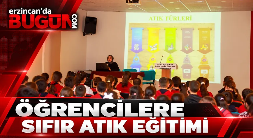 Erzincan’da Öğrencilere Sıfır Atık ve Çevre Bilinci Eğitimi