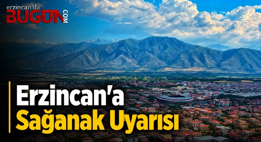 Erzincan’da Sağanak Yağış Bekleniyor: İlçeler İçin de Uyarı