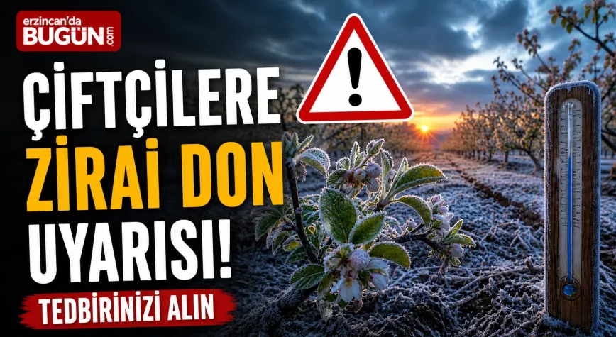 Erzincan’da Zirai Don Uyarısı: Çiftçiler Tedbirli Olmalı