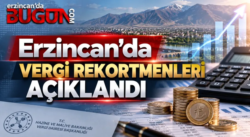Erzincan’ın 2025 Vergi Rekortmenleri Açıklandı