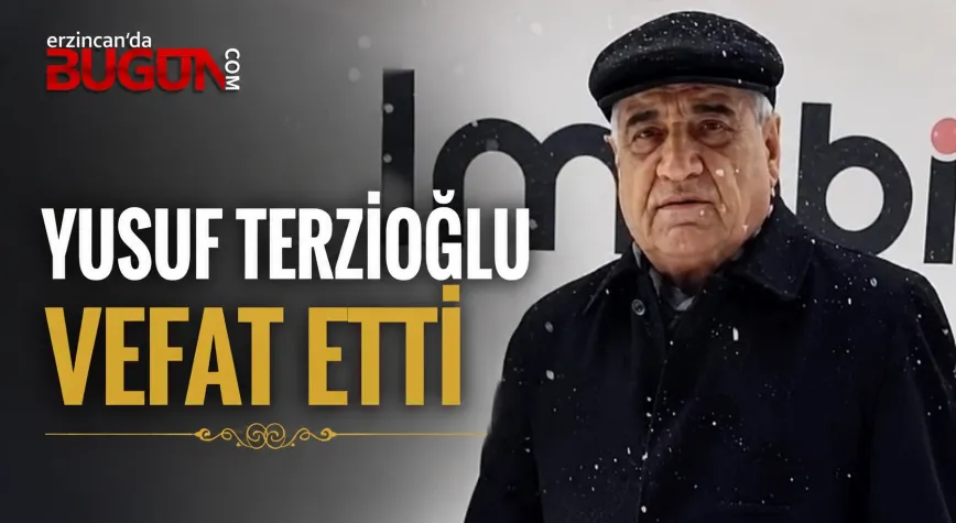 Erzincan’ın Sevilen İsimlerinden Yusuf Terzioğlu Hayatını Kaybetti