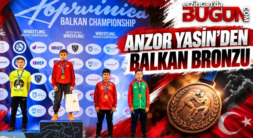 ERZİNCANLI ANZOR YASİN’DEN BALKAN ÜÇÜNCÜLÜĞÜ