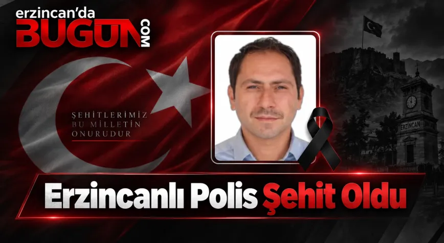 Erzincanlı Polis Memuru Batuhan Sarıyalçınkaya Görevi Başında Hayatını Kaybetti