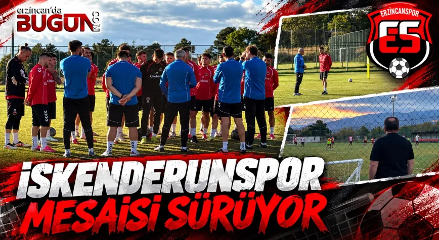 Erzincanspor’da İskenderunspor Mesaisi Sürüyor