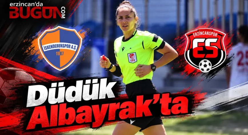 Erzincanspor’un İskenderunspor Maçını Asen Albayrak Yönetecek