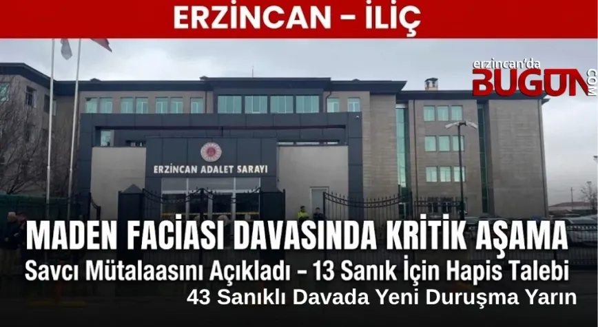 İliç Maden Faciası Davasında Kritik Aşama: Savcı Mütalaasını Açıkladı