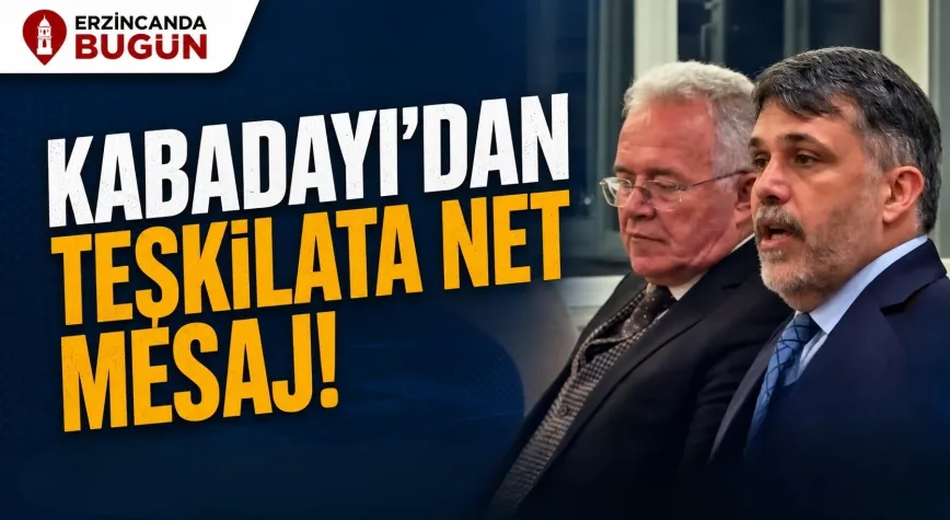 Kabadayı’dan Teşkilata Net Mesaj: “Sahada Daha Aktif Olmalıyız”