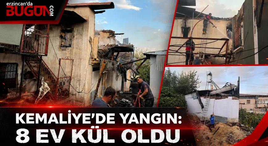 Kemaliye’de Yangın Faciası: 8 Ev Kullanılamaz Hale Geldi