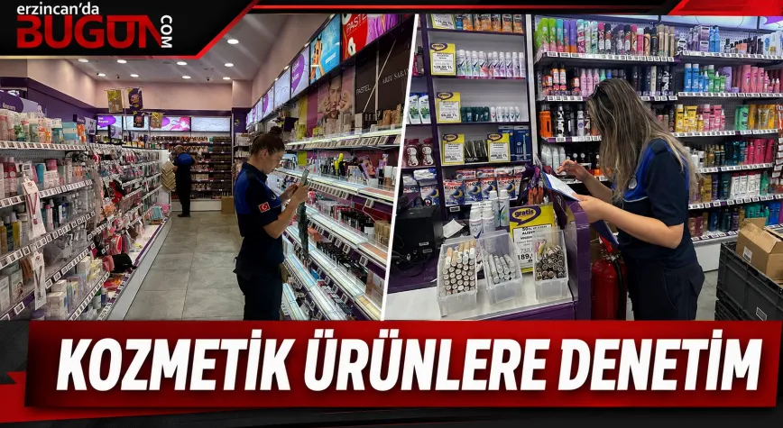 KOZMETİK ÜRÜN SATAN 23 İŞLETME DENETLENDİ