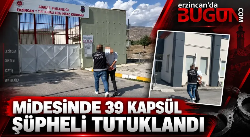 Mide ve Bağırsaklarında 39 Kapsül Uyuşturucu Çıkan Şüpheli Tutuklandı