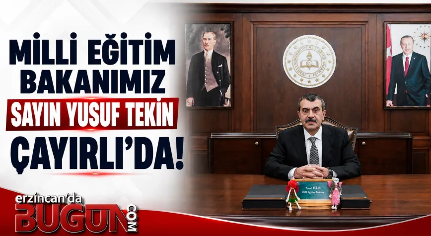 Milli Eğitim Bakanı Yusuf Tekin, Çayırlı’da Davut Sulari Halk Eğitim Merkezi’nin Açılışını Yapacak