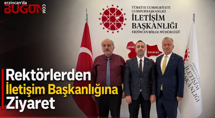 Munzur ve EBYÜ Rektörlerinden İletişim Başkanlığı Erzincan Bölge Müdürlüğüne Ziyaret