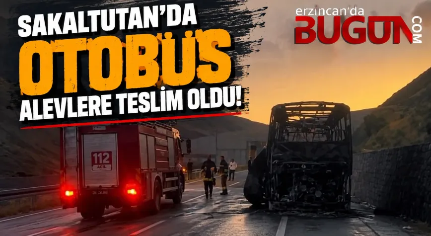 Sakaltutan Geçidi’nde Yolcu Otobüsü Tamamen Yandı