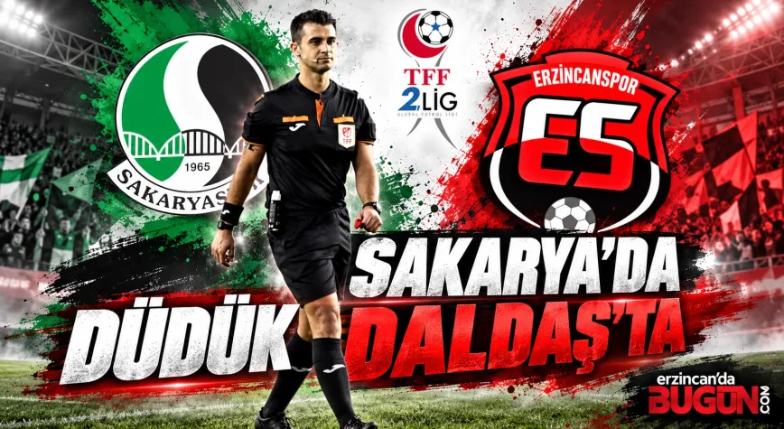 SAKARYA–ERZİNCANSPOR MAÇINA TANIDIK HAKEM! İŞTE DALDAŞ’IN KARNESİ