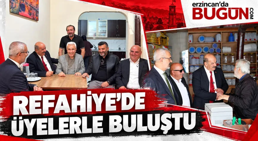 Süleyman Tan Refahiye’de Üyelerle Buluştu: “İlçenin Sesini Merkeze Taşıyacağız”