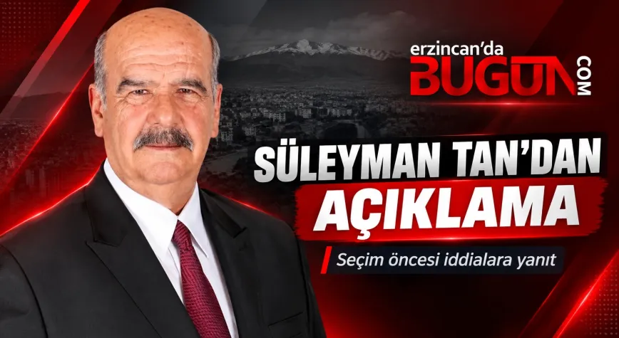 Süleyman Tan’dan Seçim Öncesi Sert Açıklama: “İspat Edin, Başkanlık Yarışından Çekileyim!”