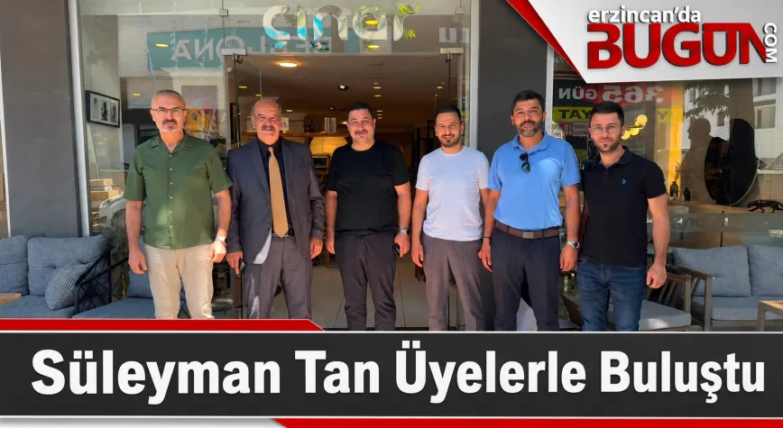Süleyman Tan’dan Üye Ziyaretleri: “Artık Değişim Şart”