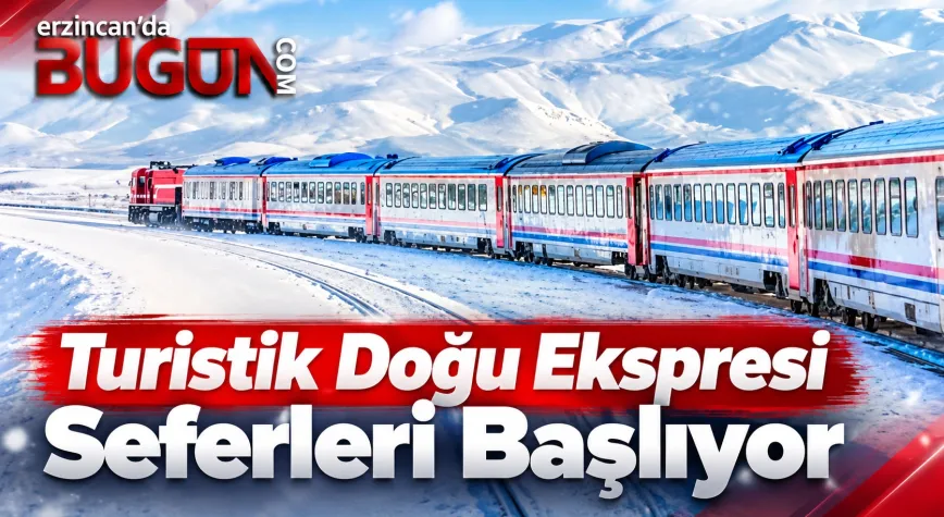 Turistik Doğu Ekspresi Yeniden Raylara Çıkıyor! Erzincan ve İliç’te Turizm Hareketliliği Başlayacak