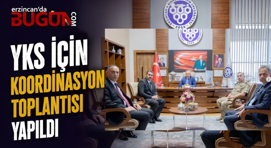 YKS Öncesi Erzincan’da Koordinasyon Toplantısı Yapıldı